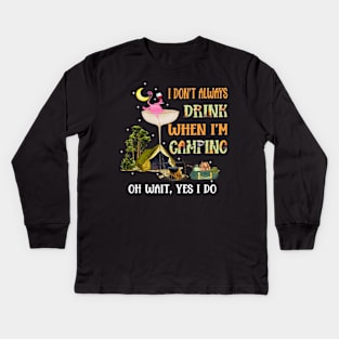 I Dont Always Drink When Im Camping Flamingo Wine Camper Kids Long Sleeve T-Shirt